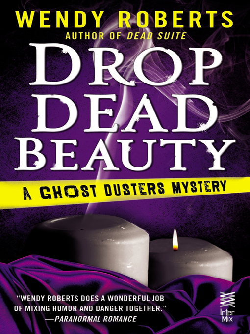 Title details for Drop Dead Beauty by Wendy Roberts - Available